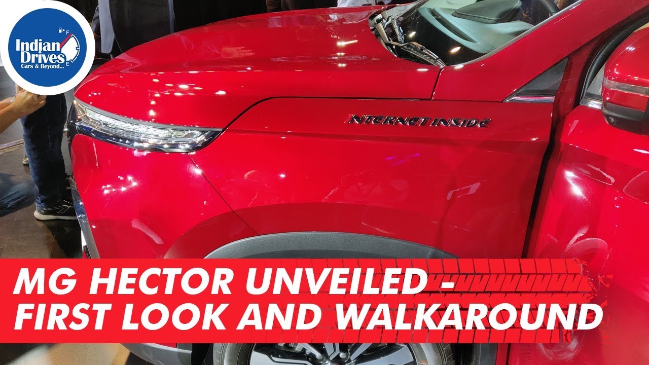 MG Hector India Unveiled – First Look And WalkAround