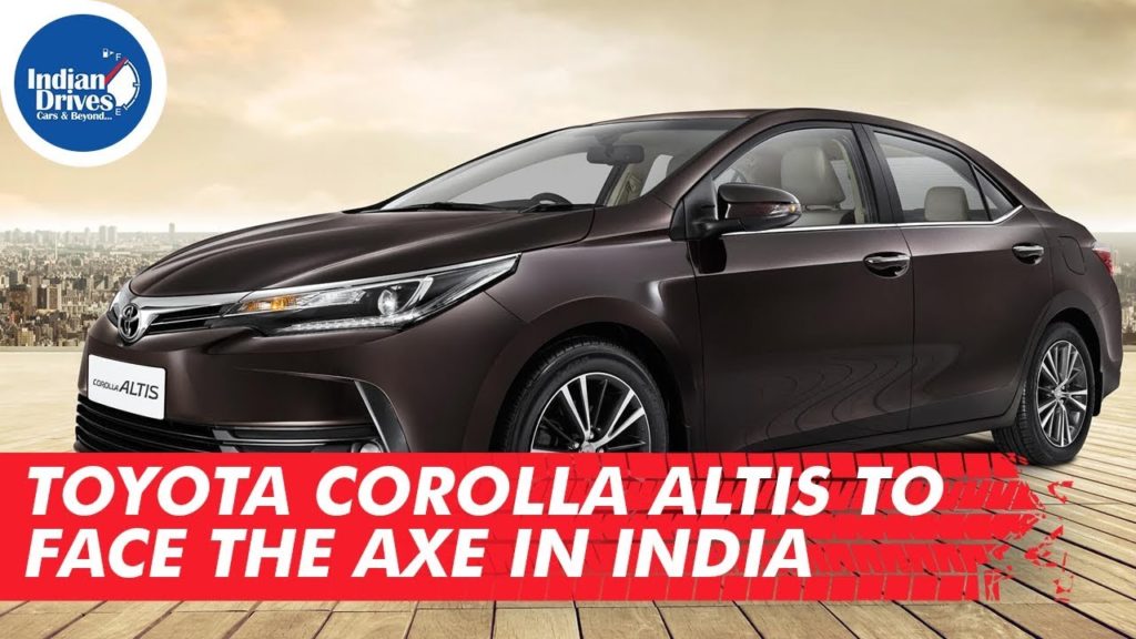 Toyota Corolla Altis To Face The Axe In India