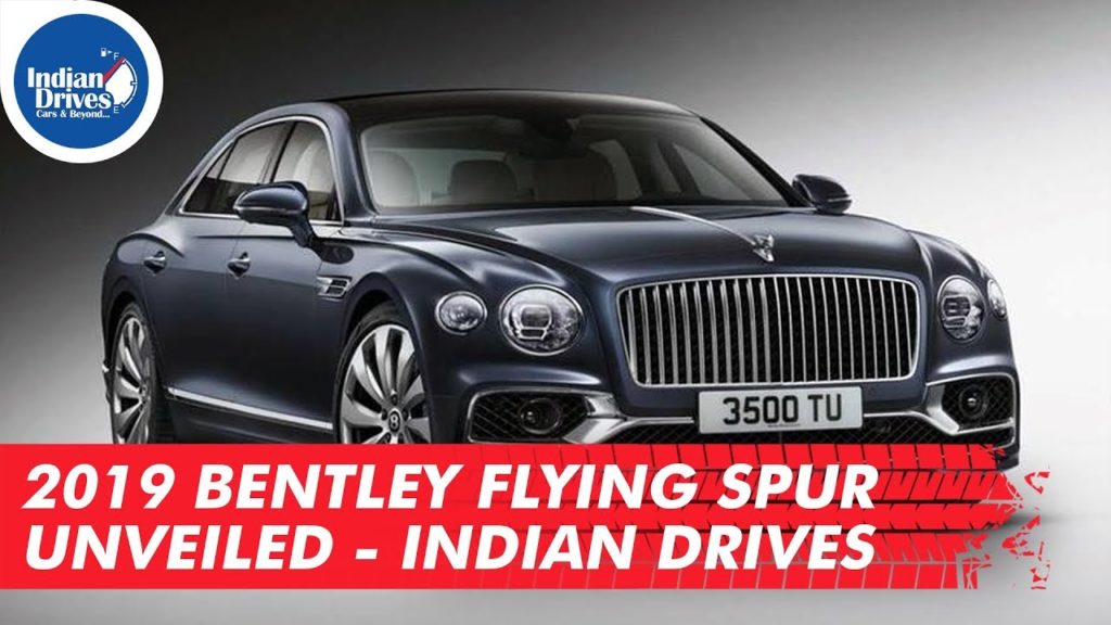 2019 Bentley Flying Spur Unveiled Indian Drives
