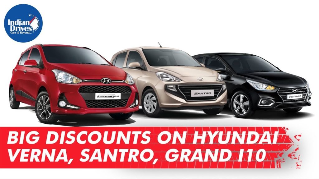 Big Discounts On Hyundai Verna, Santro, Grand i10