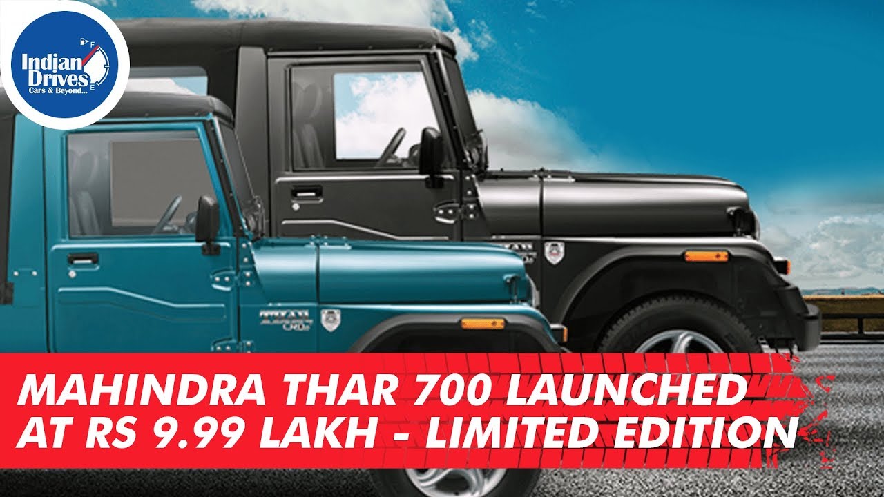 Mahindra Thar 700 Launched At Rs 9.99 Lakh – Limited Edition