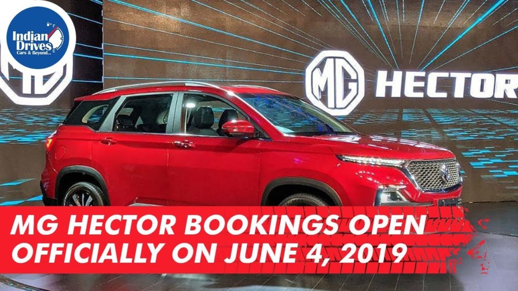 MG Hector Bookings Open Officially On June 4, 2019