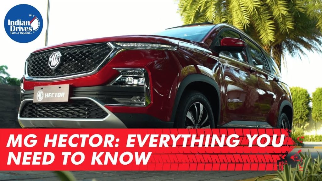 MG Hector: Everything You Need To Know Indian Drives
