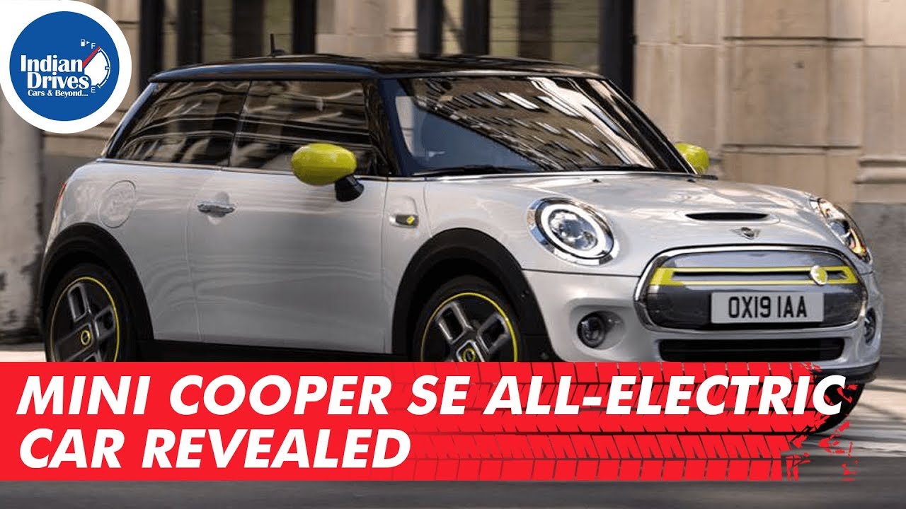 Mini Cooper SE All-Electric Car Revealed – Indian Drives