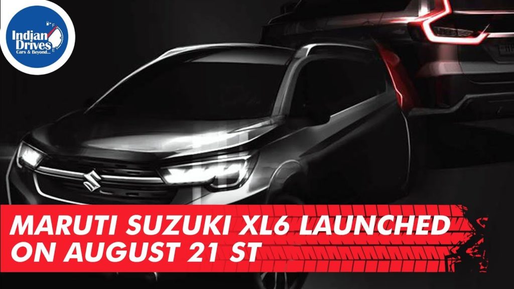 Maruti Suzuki XL6 Launched On August 21, 2019