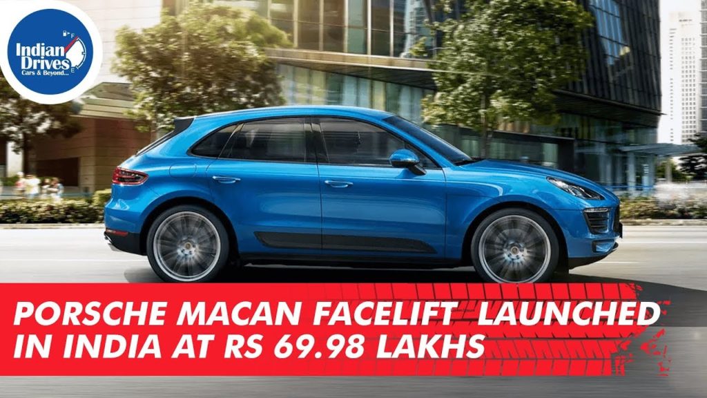 Porsche Macan Facelift Launched In India at Rs 69.98 Lakhs