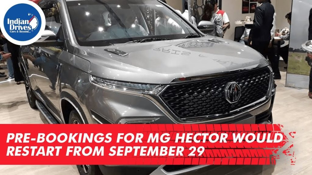 Pre-bookings For MG Hector Would Restart From September 29