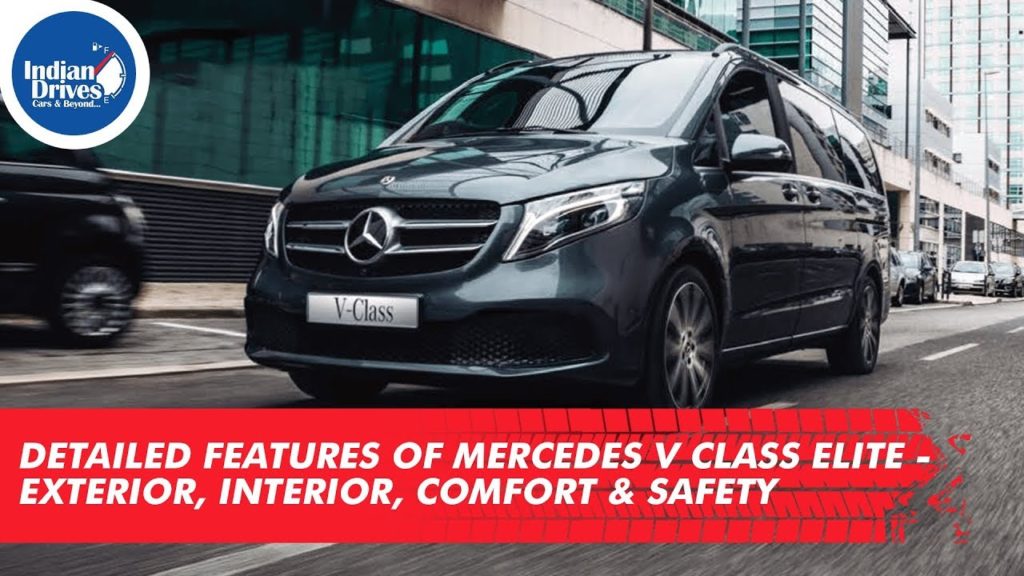 Detailed Features Of Mercedes V Class Elite – Exterior, Interior, Comfort & Safety