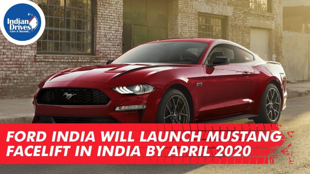 Ford India Will Launch Mustang Facelift In India By April 2020
