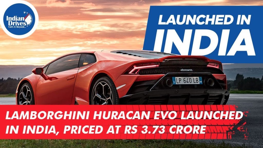 Lamborghini Huracan Evo Launched In India, Priced At Rs 3.73 Crore