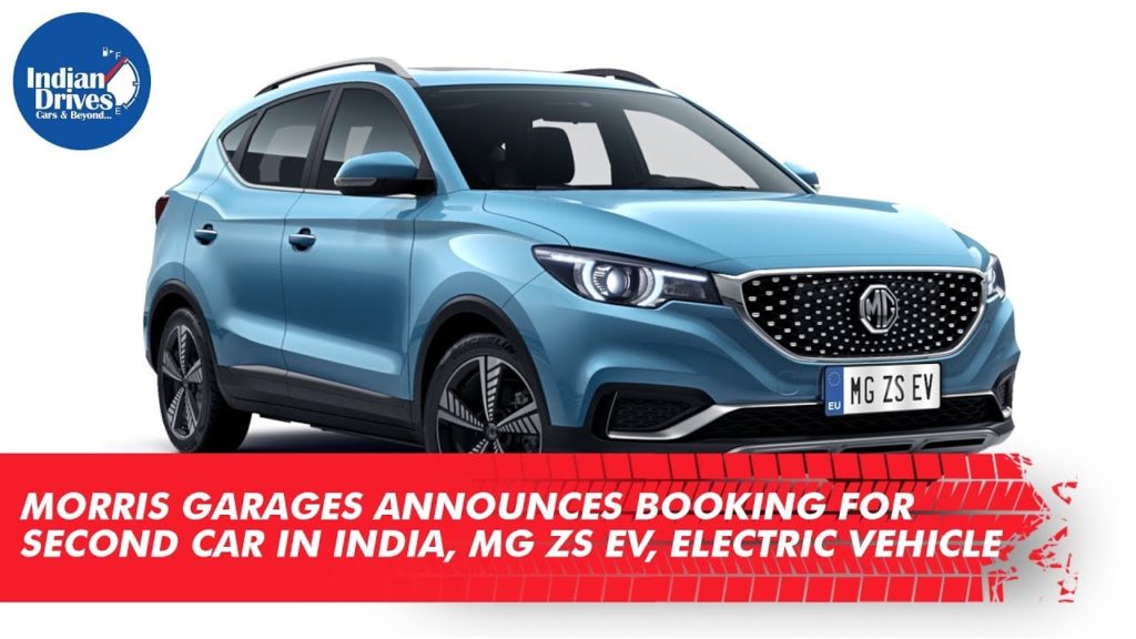 Morris Garages Announces Booking For Second Car In India, MG ZS EV, Electric Vehicle
