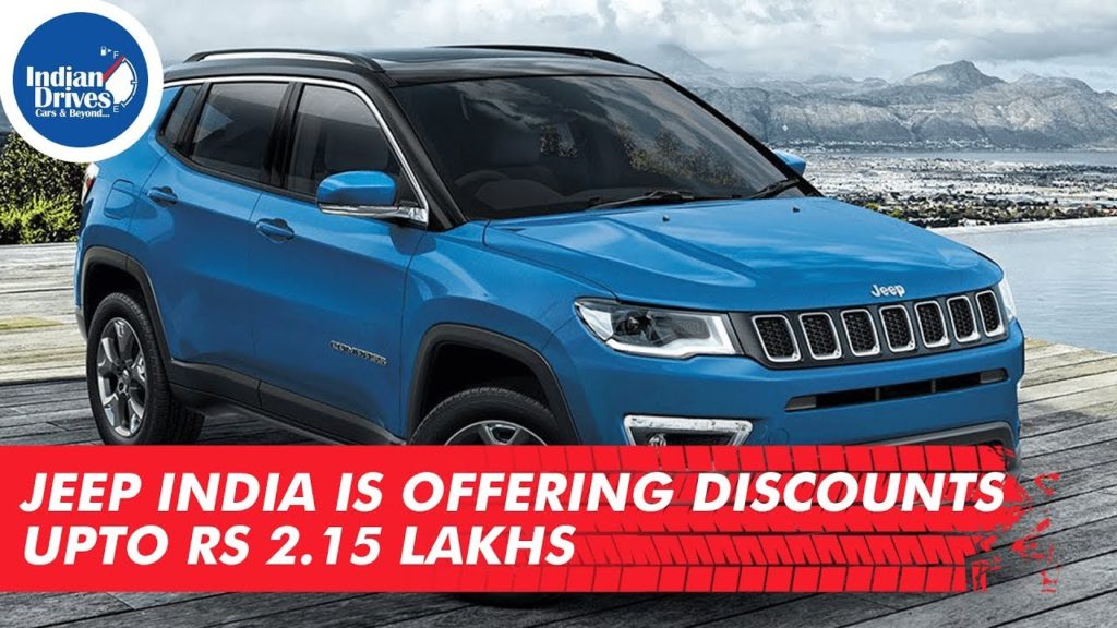 Jeep India Is Offering Discounts Upto Rs 2.15 lakhs