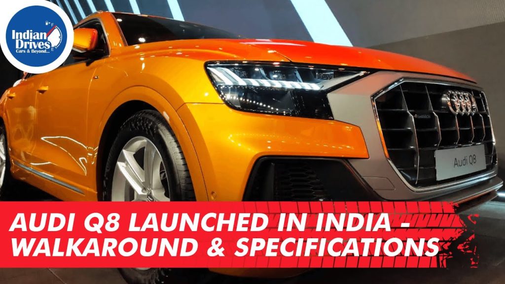 Audi Q8 Launched In India At Rs. 1.33 Cr. – Walkaround, Specifications More