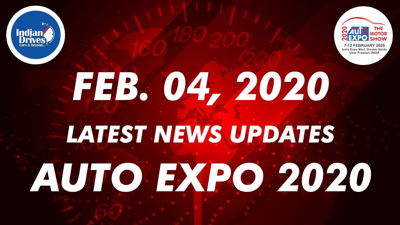 Daily News & Updates From Auto Expo 2020