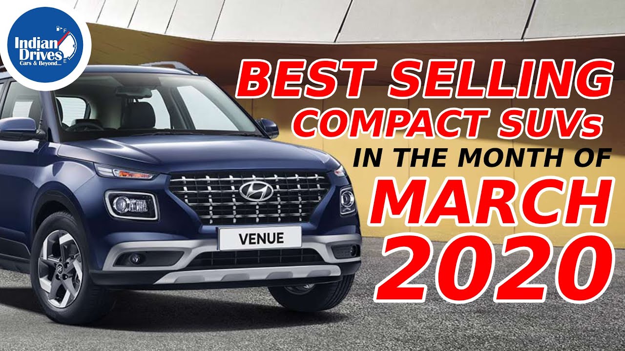 Best Selling Compact SUVs In The Month Of March 2020 In India