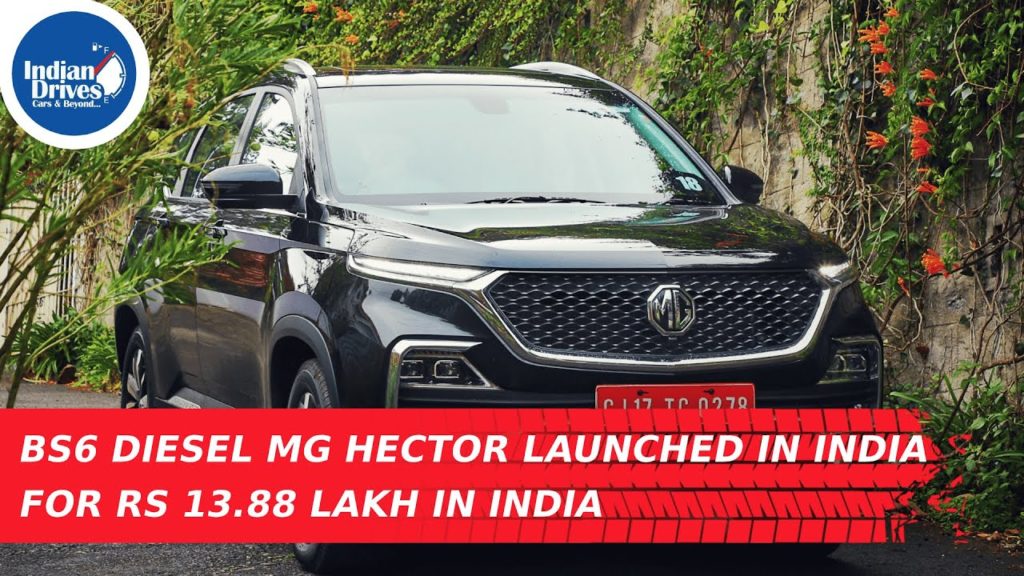 BS6 Diesel MG Hector Launched In India For Rs 13.88 Lakh In India