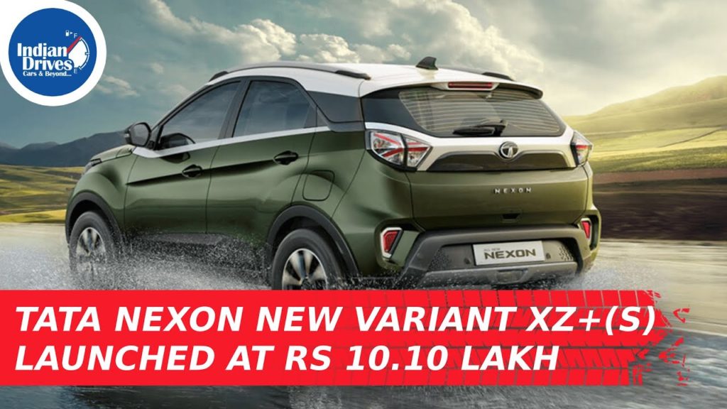 Tata Nexon New Variant XZ+ (S) launched at Rs 10.10 lakh Tata Motors