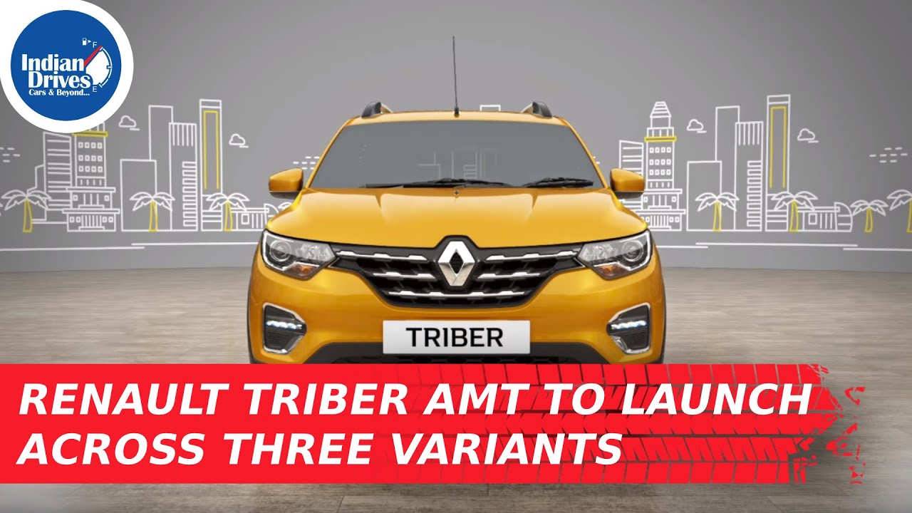 Renault Triber AMT To Launch Across Three Variants Indian Drives