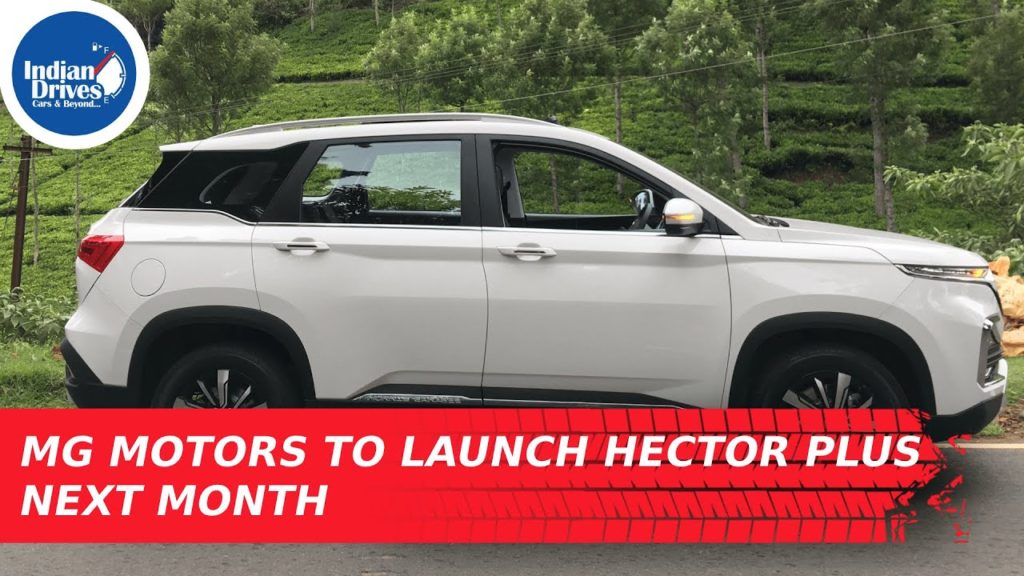 MG Motors To Launch Hector Plus Next Month In India Indian Drives