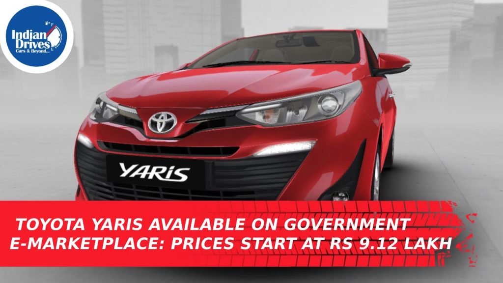 Toyota Yaris Available On Government e-Marketplace: Prices Start At Rs 9.12 lakh