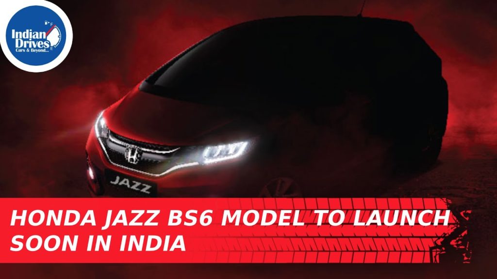 Honda Jazz BS6 Model To Launch Soon In India Indian Drives