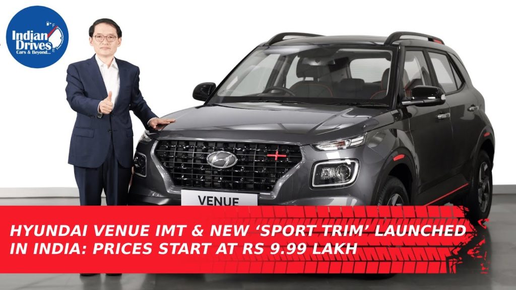 Hyundai Venue iMT New ‘Sport Trim’ Launched In India: Prices Start At Rs 9.99 Lakh