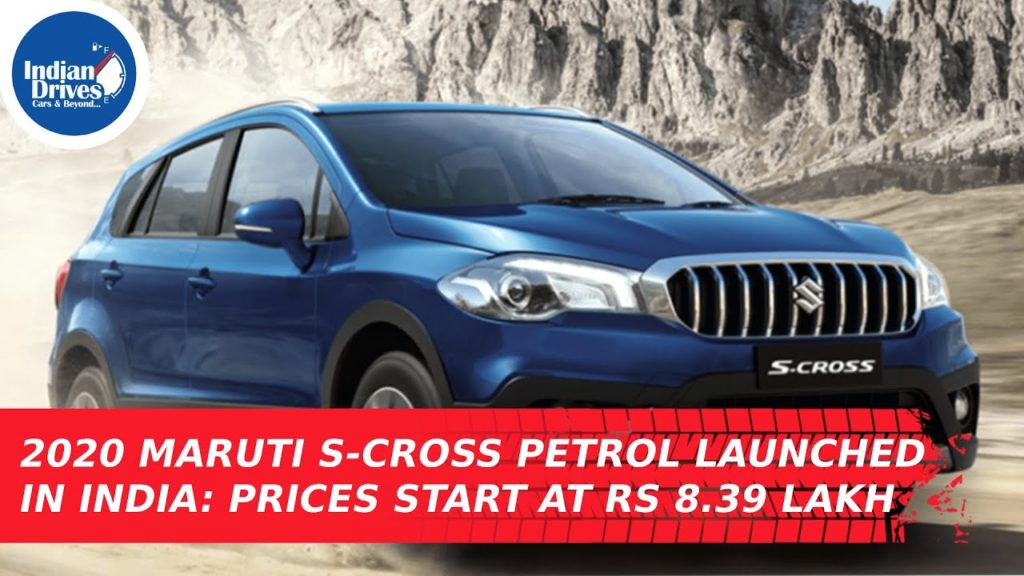 2020 Maruti S-Cross Petrol Launched In India At Rs 8.39 Lakh
