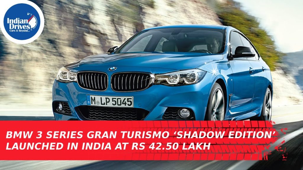 BMW 3 Series Gran Turismo ‘Shadow Edition’ Launched In India At Rs 42.50 Lakh