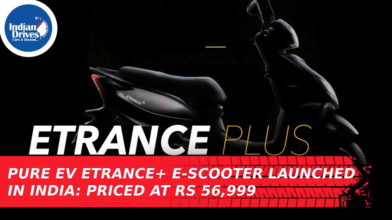 Pure EV ETrance+ E-Scooter Launched In India: Priced At Rs 56,999