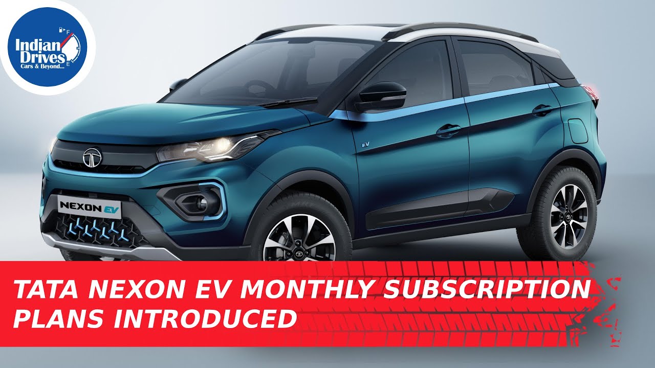 Tata Nexon EV Introduces Monthly Subscription Plans – Get Your Own Electric Vehicle, Details Inside