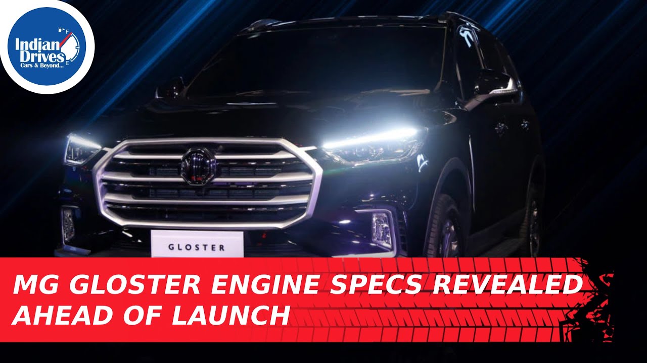 MG Gloster Engine Specs Revealed Ahead Of Launch In November