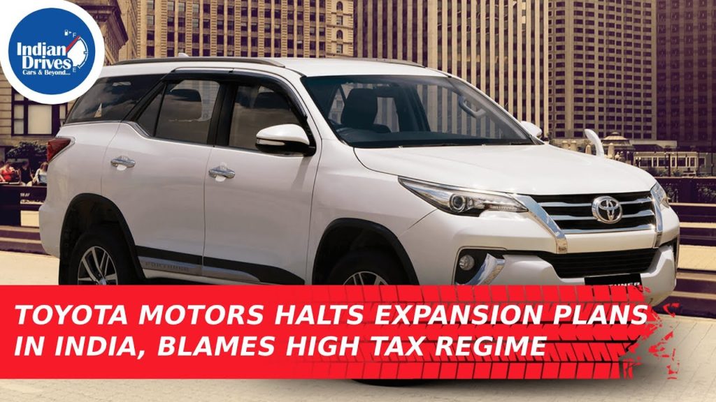 Toyota Motors Halts Expansion Plans In India, Blames High Tax Regime