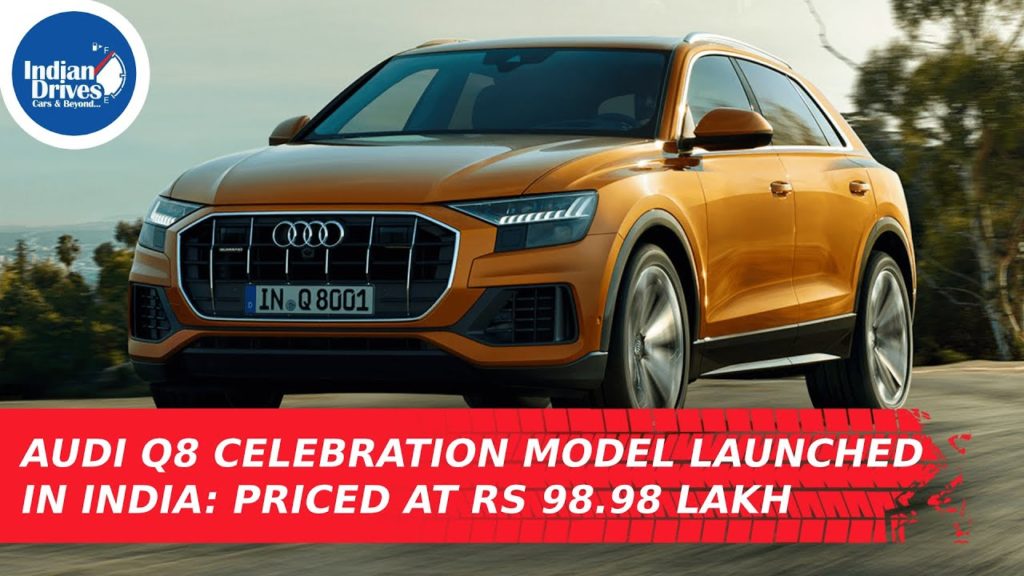 Audi Q8 Celebration Model Launched In India: Priced At Rs 98.98 Lakh