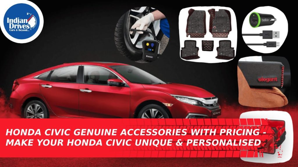 Honda Civic Genuine Accessories With Pricing Make Your Honda Civic Unique & Personalised
