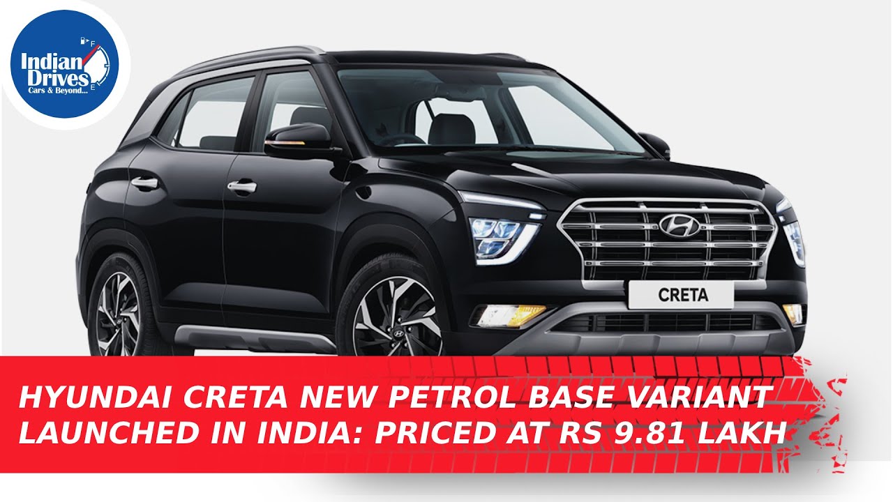 Hyundai Creta New Petrol E Base Variant Launched In India: Priced At Rs 9.81 Lakh