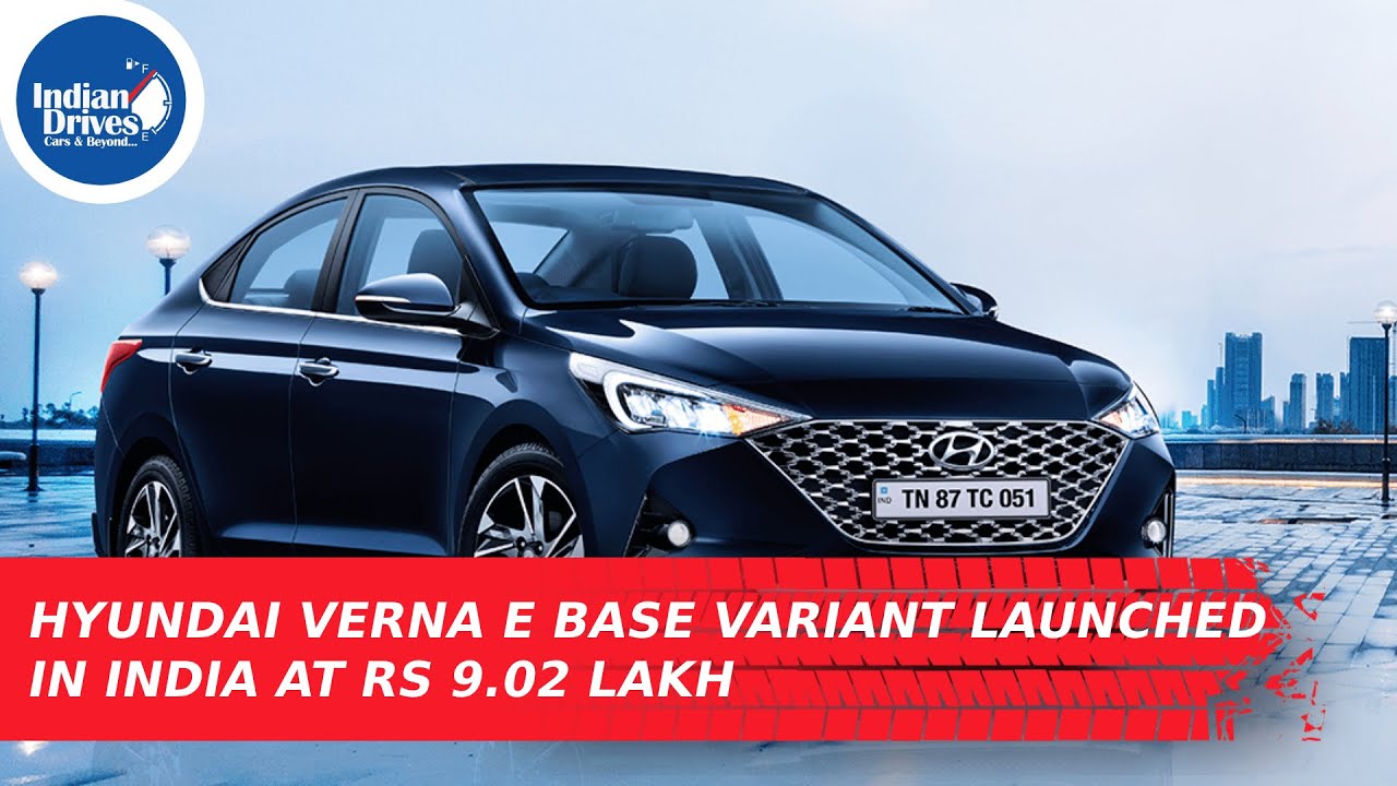Hyundai Verna E Base Variant Launched In India At Rs 9.02 Lakh