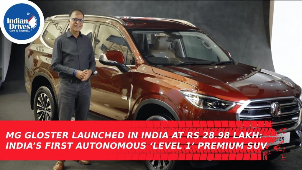 MG Gloster Launched In India At Rs 28.98 Lakh: India’s First Autonomous ‘Level 1’ Premium SUV