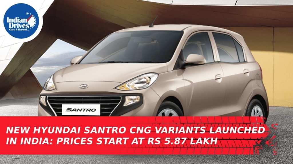 New Hyundai Santro CNG Variants Launched In India: Prices Start At Rs 5.87 Lakh