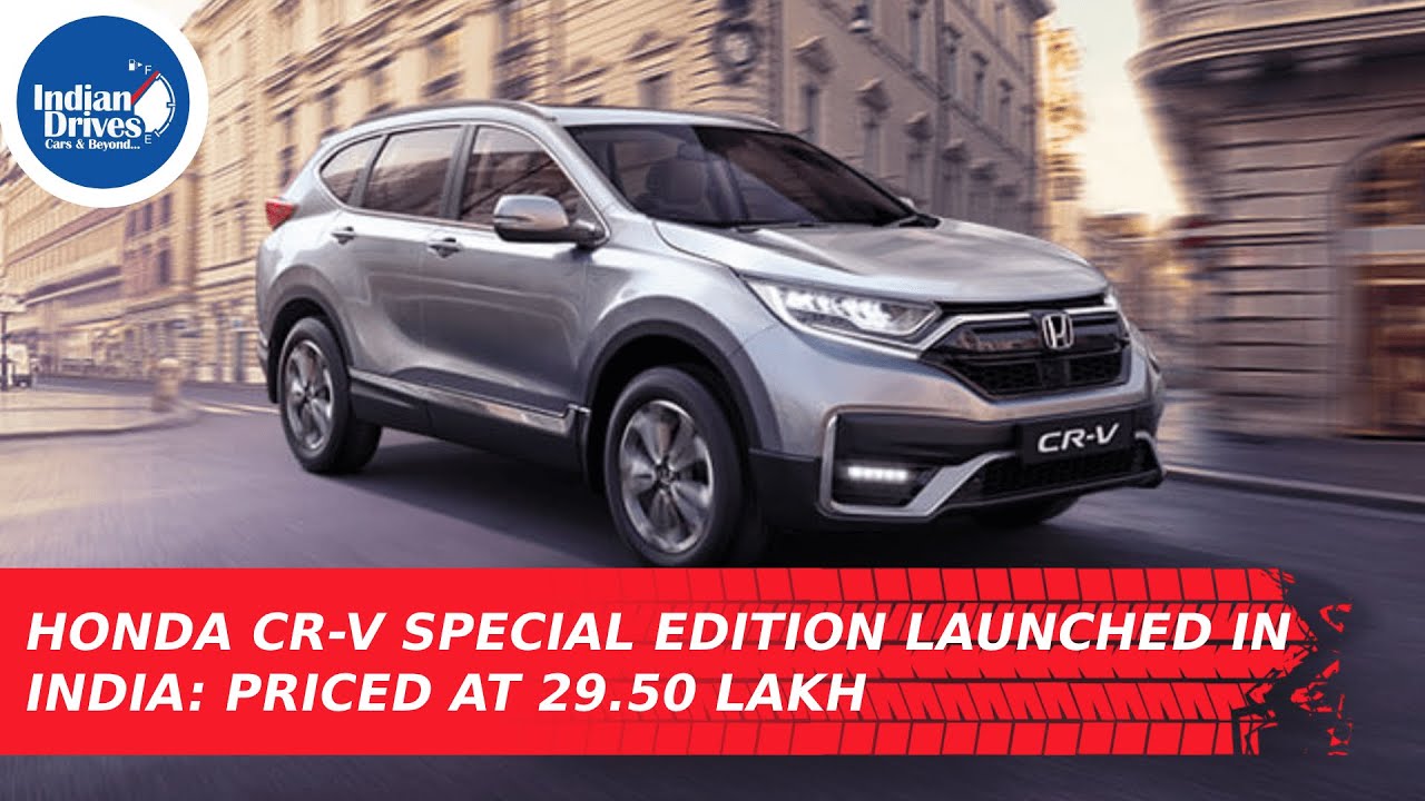 Honda CR-V Special Edition Launched In India: Priced At 29.50 Lakh