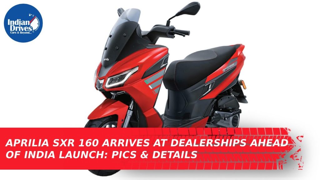 Aprilia SXR 160 Arrives At Dealerships Ahead Of India Launch: Pictures & Details