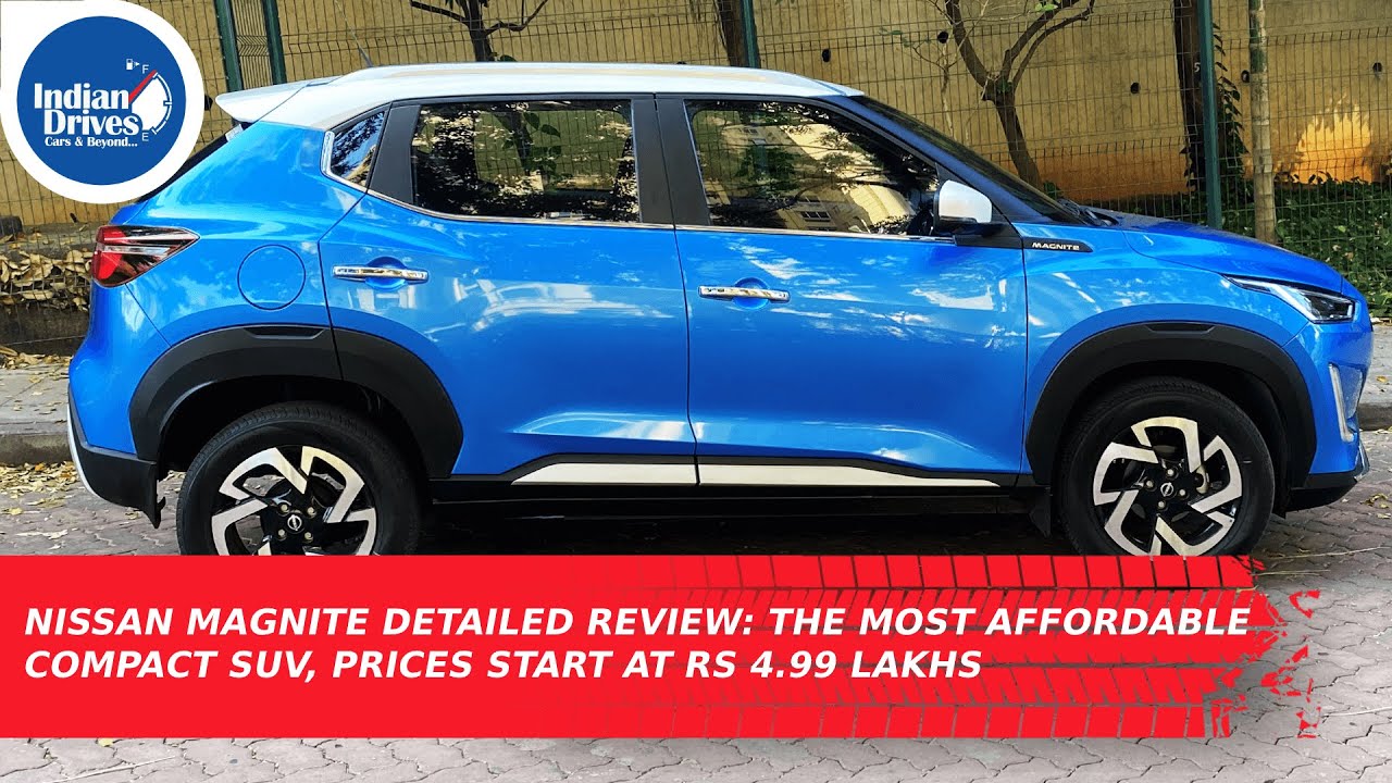 Nissan Magnite Most Detailed Review: The Most Affordable Compact SUV, Prices Start at Rs 4.99 Lakhs