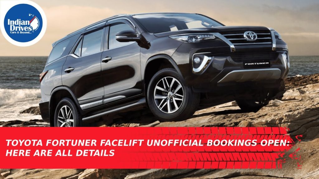 Toyota Fortuner Facelift Unofficial Bookings Open: Here Are All The Details