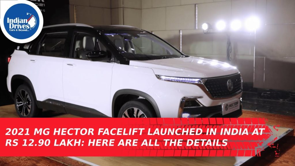 2021 MG Hector Facelift Launched In India At Rs 12.90 Lakh: Here Are All The Details