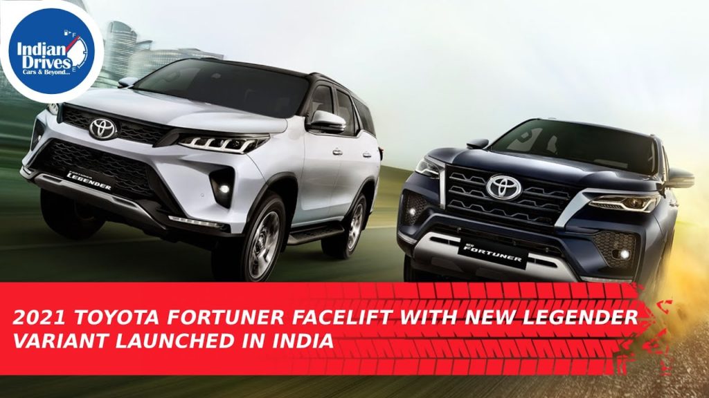2021 Toyota Fortuner Facelift With New Legender Variant Launched In India: Prices From Rs 29.98 Lakh