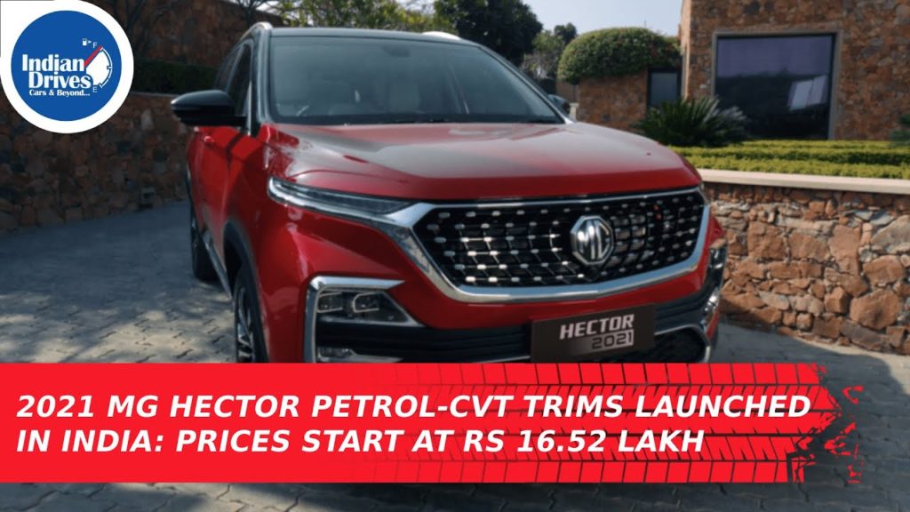 2021 MG Hector Petrol-CVT Trims Launched In India: Prices Start At Rs 16.52 Lakh