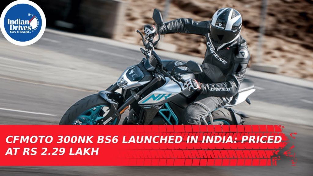 CFMoto 300NK BS6 Launched In India: Priced At Rs 2.29 Lakh