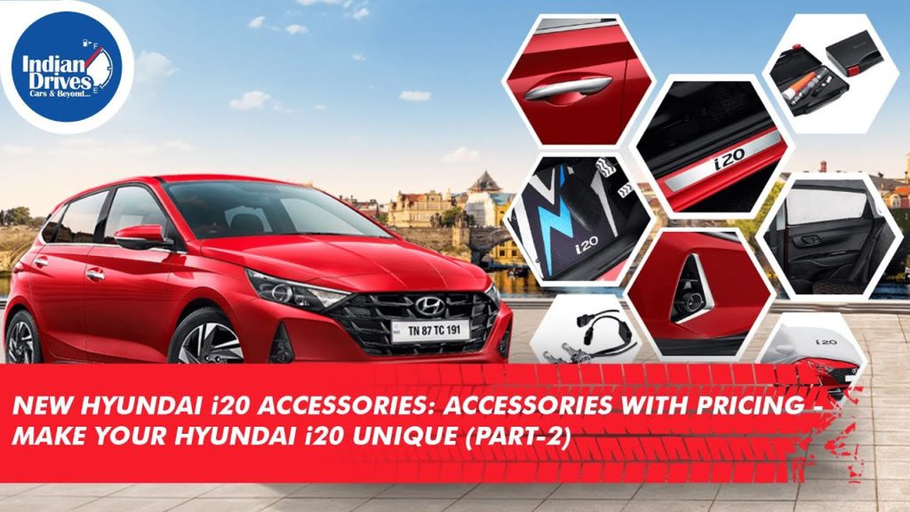 All-New Hyundai i20 Accessories: Genuine Accessories With Pricing: Make Your Hyundai i20 Unique (P2)