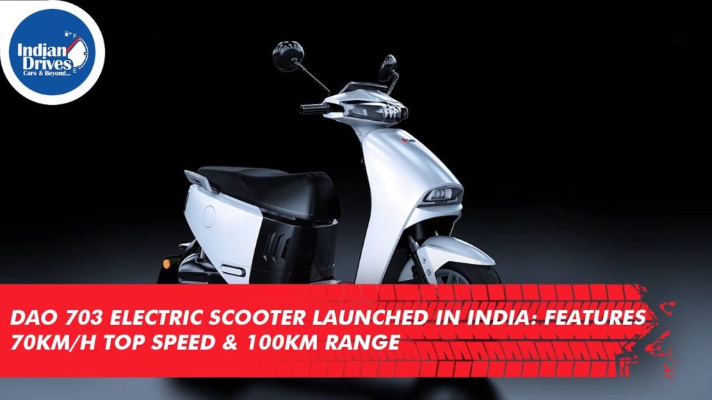 Dao 703 Electric Scooter Launched In India: Features 70Km/h Top Speed & 100Km Range