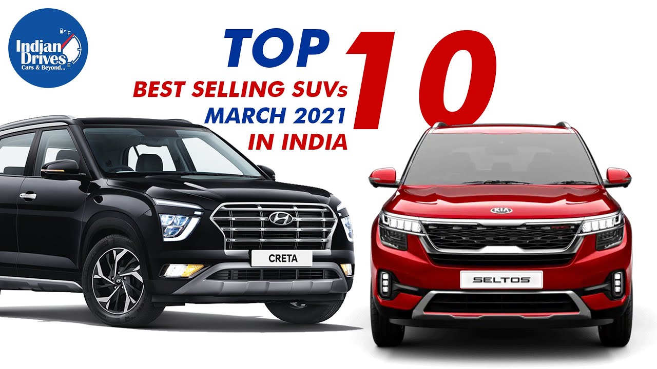 Top 10 Best Selling SUVs For The Month Of March 2021 In India