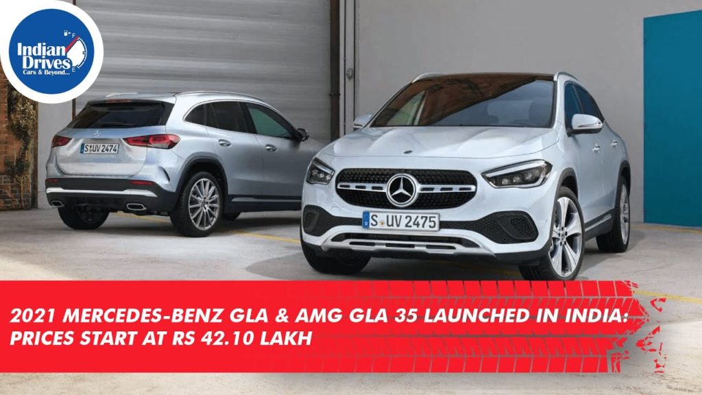 2021 Mercedes-Benz GLA & AMG GLA 35 Launched In India: Prices Start At Rs 42.10 Lakh